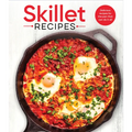 Skillet Recipes: Delicious Recipes for the Pan That Can Do It All