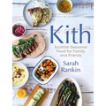 Kith: Scottish Seasonal Food for Family and Friends (from Masterchef Finalist Sarah Rankin)