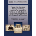 Texas City Terminal Railway Company, Petitioner, V. Republic of France Et Al. U.S. Supreme Court Transcript of Record with Supporting Pleadings