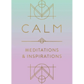 Calm: Meditations and Inspirations