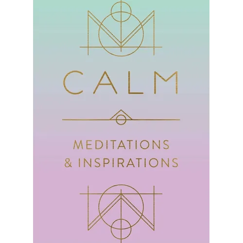 Calm: Meditations and Inspirations