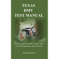 Texas DMV Test Manual: Practice and Pass DMV Exams with over 300 Questions and Answers