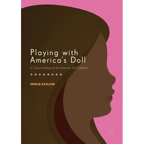 Playing with America's Doll: A Cultural Analysis of the American Girl Collection