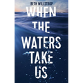 When the Waters Take Us