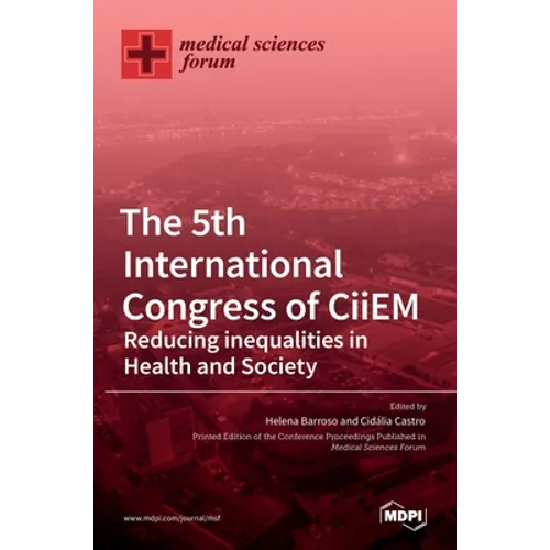 The 5th International Congress of CiiEM -Reducing inequalities in Health and Society