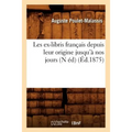 Les ex-libris français depuis leur origine jusqu'à nos jours (N éd) (Éd.1875)