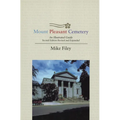 Mount Pleasant Cemetery: An Illustrated Guide: Second Edition, Revised and Expanded