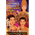 The Fierce Women of Early Southeast Asia (Full Color Special Edition): Full Color Special Edition