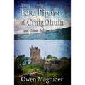 The Lost Pipers and Other Adventures: A John and Mary Braemhor Mystery