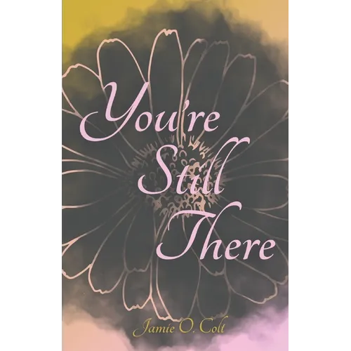 You're Still There