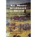 No More Gallant a Deed: A Civil War Memoir of the First Minnesota Volunteers