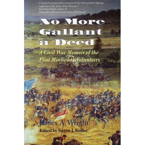No More Gallant a Deed: A Civil War Memoir of the First Minnesota Volunteers