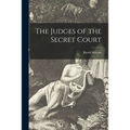 The Judges of the Secret Court