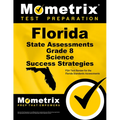 Florida State Assessments Grade 8 Science Success Strategies Study Guide: FSA Test Review for the Florida Standards Assessments