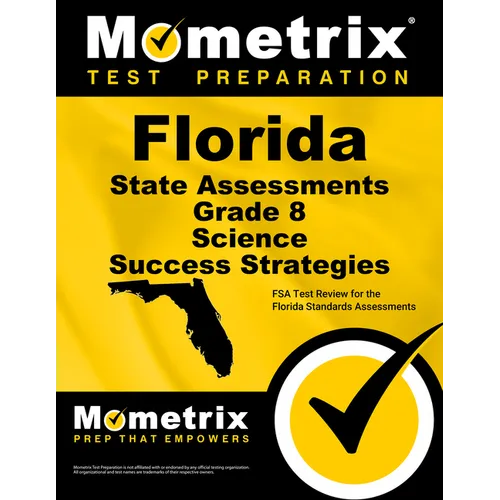 Florida State Assessments Grade 8 Science Success Strategies Study Guide: FSA Test Review for the Florida Standards Assessments
