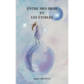 Entre mes bras et les étoiles