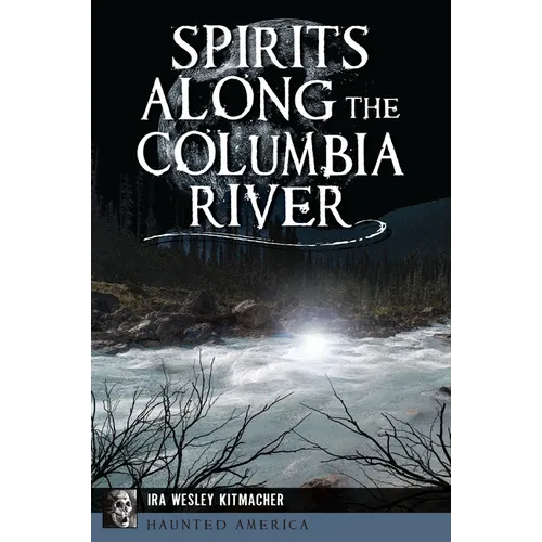 Spirits Along the Columbia River