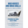 Mud Houses and Brick Walls Rebuilding Lives In Quetta And Nilokheri