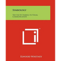 Symbology: The Use Of Symbols In Visual Communication
