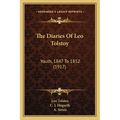 The Diaries Of Leo Tolstoy: Youth, 1847 To 1852 (1917)