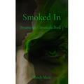 Smoked In: Dreamscape Chronicles: Book 3