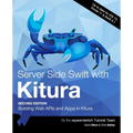 Server Side Swift with Kitura (Second Edition): Building Web APIs and Apps in Kitura