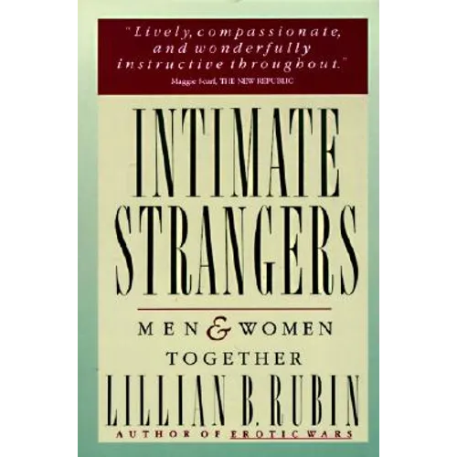 Intimate Strangers: Men and Women Together
