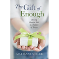 The Gift of Enough: Raising Grateful Kids in a Culture of Excess