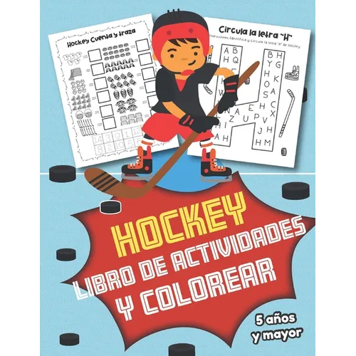 Hockey Libro de Actividades y Colorear 5 años y mayor: En Español para niños y niñas- Abecedario, Sopa de letras, Numeros, y mas actividades educacion