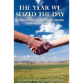 The Year We Seized the Day: A True Story of Friendship, Failure and Finding the Way