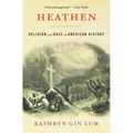 Heathen: Religion and Race in American History
