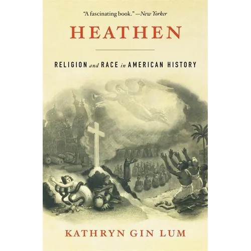 Heathen: Religion and Race in American History