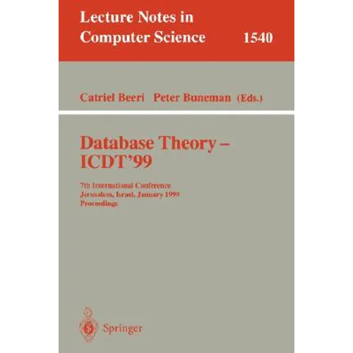 Database Theory - Icdt'99: 7th International Conference, Jerusalem, Israel, January 10-12, 1999, Proceedings