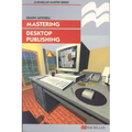 Mastering Desktop Publishing