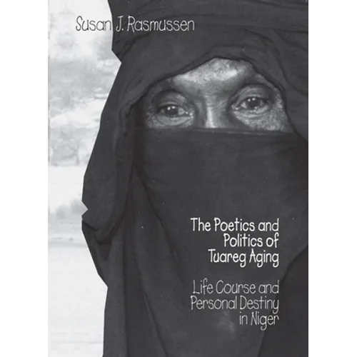The Poetics and Politics of Tuareg Aging - Paperback