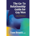 The Go-To Relationship Guide for Gay Men: From Honeymoon to Lasting Commitment