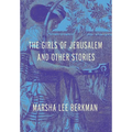 The Girls of Jerusalem and Other Stories