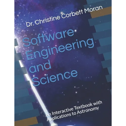 Software Engineering and Science: An Interactive Textbook with Applications to Astronomy