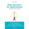 Mon parcours de dyspraxique: Récit d'un handicap invisible