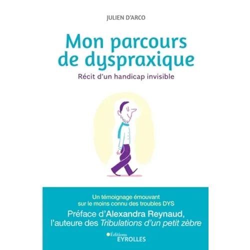 Mon parcours de dyspraxique: Récit d'un handicap invisible