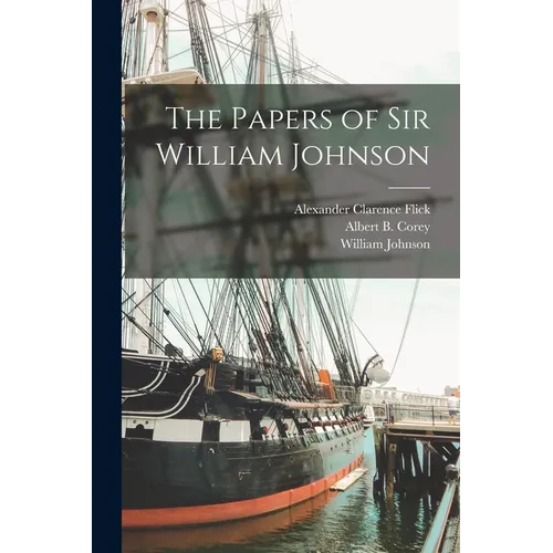 The Papers of Sir William Johnson