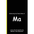 Celebrating the Family Name of Ma
