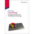 Controlling: Grundlagen Und Instrumente Mit Fallbeispielen Und Lösungen