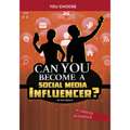 Can You Become a Social Media Influencer?: An Interactive Adventure