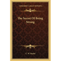 The Secret of Being Strong