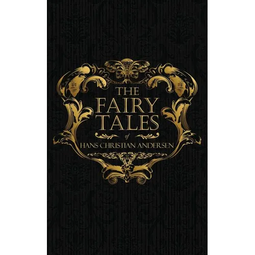 The Fairy Tales of Hans Christian Andersen: Danish Legends and Folk Tales