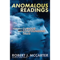 Anomalous Readings: Thirteen Curious and Confounding Tales