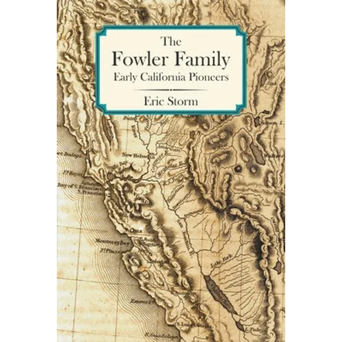 The Fowler Family: Early California Pioneers
