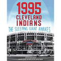 1995 Cleveland Indians: The Sleeping Giant Awakes