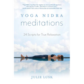 Yoga Nidra Meditations: 24 Scripts for True Relaxation